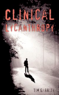 Clinical Lycanthropy 1