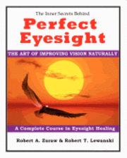 bokomslag Perfect Eyesight: The Art of Improving Vision Naturally