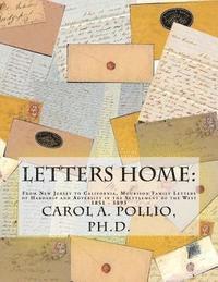 bokomslag Letters Home: From New Jersey to California, Mourison Family Letters of Hardship and Adversity in the Settlement of the West: 1851-1893