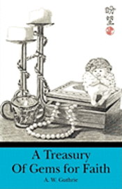 A. W. Guthrie - A Treasury of Gems for Faith, Häftad