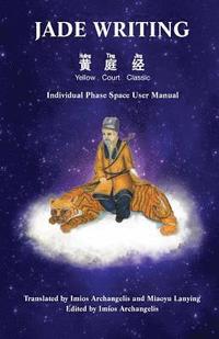 bokomslag Jade Writing (Yellow Court Classic): Individual Phase Space User Manual