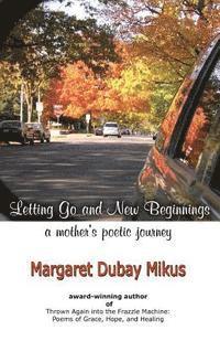 bokomslag Letting Go and New Beginnings: A Mother's Poetic Journey