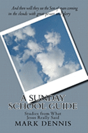 bokomslag A Sunday School Guide: Studies from What Jesus Really Said