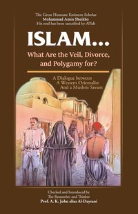 bokomslag Islam ! What are the Veil, Divorce, and Polygamy for?