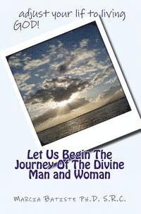 Let Us Begin The Journey Of The Divine Man and Woman 1