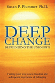 bokomslag Deep Change: Befriending the Unknown