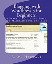 bokomslag Blogging with WordPress 3 for Beginners: A Practical Guide to Build and Maintain your own Blog