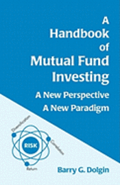 bokomslag A Handbook of Mutual Fund Investing: A New Perspective, A New Paradigm