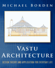 bokomslag Vastu Architecture: Design Theory and Application for Everyday Life