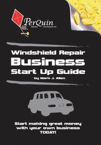 bokomslag Windshield Repair Business Start-Up Guide