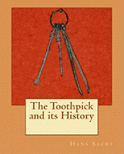 bokomslag The Toothpick and its History