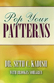 bokomslag Pop Your Patterns: The No-Nonsense Way to Change Your Life