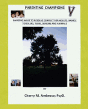 bokomslag Parenting Champions: "Amazing Ways to Resolve Conflict for Adults, Babies, Toddlers, Teens, Seniors & Animals"