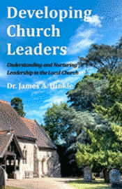 bokomslag Developing Church Leaders: Understanding and Nurturing Leadership in the Local Church