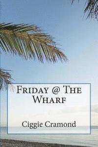 bokomslag Friday @ The Wharf