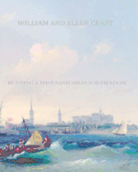 Ellen Craft - Running a Thousand Miles for Freedom, Häftad