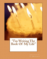 bokomslag "I'm Writing The Book Of My Life"