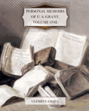 Ulysses S. Grant - Personal Memoirs of U. S. Grant, Volume One, Häftad