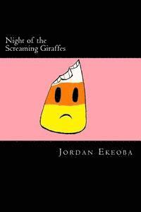 bokomslag Night of the Screaming Giraffes: A Story of the Destructive