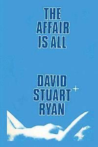 David Stuart Ryan - The Affair is All, Häftad