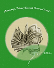 bokomslag Mama says, ''Money Doesn't Grow on Trees!'': World of Dr. Mackamatix Mathematics Edutainment Book