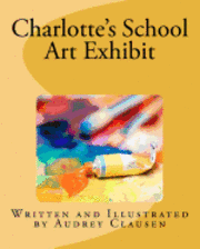 Charlotte's School Art Exhibit 1