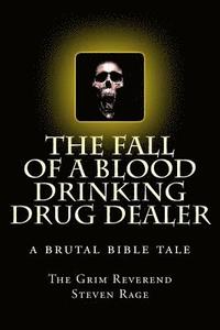 bokomslag The Fall of a Blood Drinking Drug Dealer