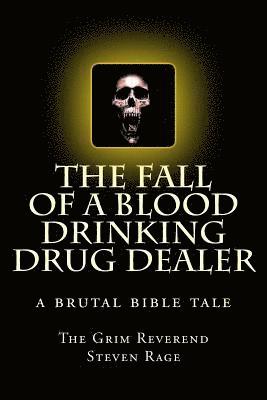 The Fall of a Blood Drinking Drug Dealer 1