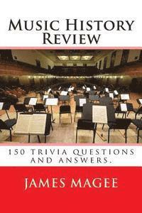 bokomslag Music History Review: 150 trivia questions and answers.