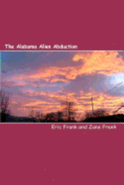 Zane Frank, Eric Frank - The Alabama Alien Abduction, Häftad