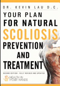 bokomslag Your Plan for Natural Scoliosis Prevention and Treatment: Health In Your Hands (Second Edition)