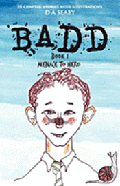 Badd: book 1 Menace to hero 1