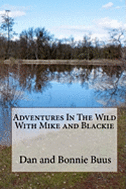 Adventures In The Wild With Mike and Blackie 1