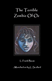 bokomslag The Terrible Zombie Of Oz