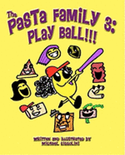 bokomslag The Pasta Family 3: Play Ball!!!