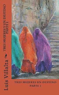 Luis Antonio Villalta - Tres Mujeres y un Destino, Häftad