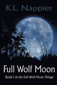 bokomslag Full Wolf Moon: Book I of the Full Wolf Moon Trilogy