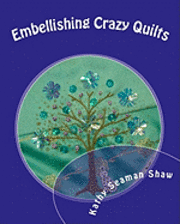 bokomslag Embellishing Crazy Quilts: For Beginners