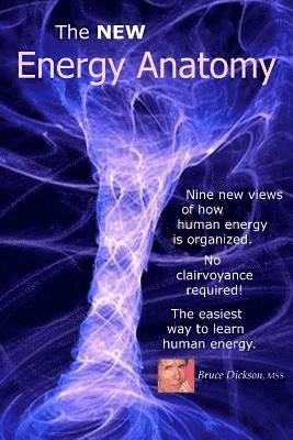 bokomslag The NEW Energy Anatomy: Nine new views of human energy That don't require any cl