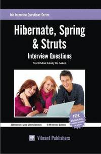 bokomslag Hibernate, Spring & Struts Interview Questions You'll Most Likely Be Asked