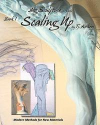 Big Sculpture for Little- Scaling Up: Life sized sculpture from a maquette, inexpensively 1