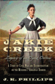 bokomslag Jakie Creek: Legacy of an Ozark Outlaw