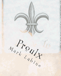 bokomslag Proulx: Historical and Genealogical information about Albert and Leda Proulx