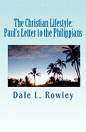 bokomslag The Christian Lifestyle: Paul's Letter to the Philippians