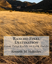 bokomslag Rancho Final Destination: From Tulip Fields to Gold Fields