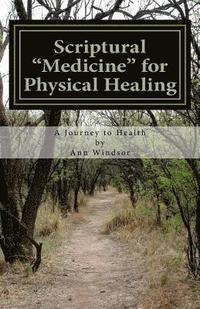 bokomslag Scriptural Medicine for Physical Healing: Scriptures and confessions for your health and well being.