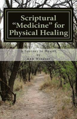 bokomslag Scriptural Medicine for Physical Healing: Scriptures and confessions for your health and well being.