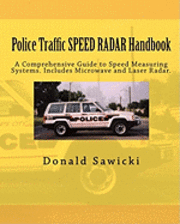 bokomslag Police Traffic SPEED RADAR Handbook: A Comprehensive Guide to Speed Measuring Systems. Includes Microwave and Laser Radar.