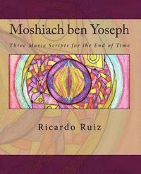 bokomslag Moshiach ben Yoseph: Three Movie Scripts for the End of Time