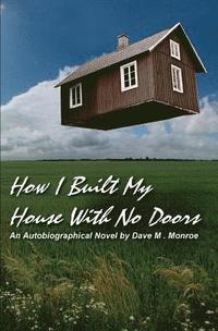 bokomslag How I Built My House With No Doors